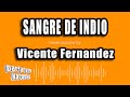Vicente Fernandez - Sangre De Indio (Versión Karaoke)