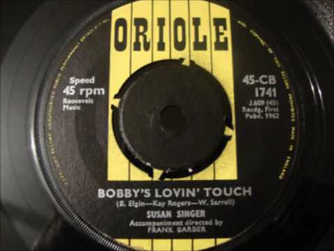 Susan Singer -  Bobby's Lovin' Touch