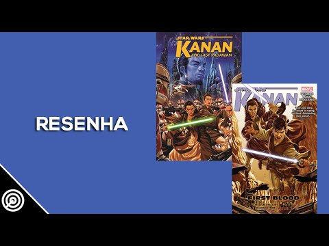 Resenha - STAR WARS: KANAN - THE LAST PADAWAN / FIRST BLOOD - Leitura #266