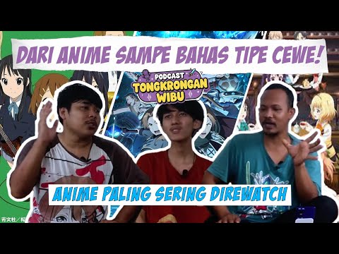WAKTUNYA WAIFU WAR!!! ANIME PALING SERING DI TONTON!! - TONGKRONGAN WIBU EPS.16