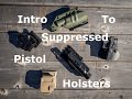 Introduction to Suppressed Pistol Holsters