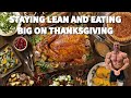 How to Stay Lean and Eat Big on Thanksgiving