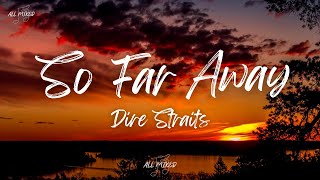 Download lagu Dire Straits - So Far Away (Lyrics) mp3