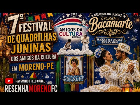 7 FESTIVAL DE QUADRILHAS JUNINAS DOS AMIGOS DA CULTURA- QUADRILHA BACAMARTE - MORENO/PE