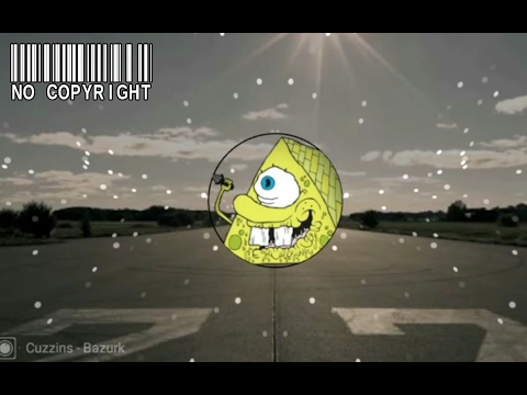 Cuzzins - Bazurk | No Copyright