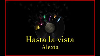 Alexia - Hasta la vista (Lyrics) Karaoke