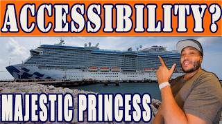 Real Talk: Majestic Princess Accessibility Features