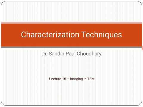 Lecture 15 CHARACTERIZATION TECHNIQUES (TEM IMAGING )
