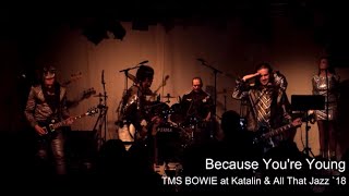 TMS BOWIE Because You're Young