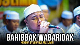 Download lagu New Bahibbak Wabaridak Hendra Versi Syubbanul Musl... mp3