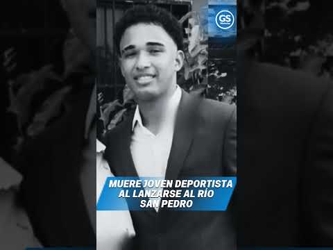 MUERE JOVEN DEPORTISTA AL LANZARSE AL RÍO SAN PEDRO