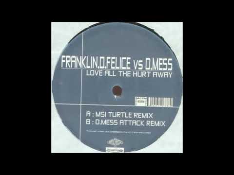Franklin.D.Felice vs. D.Mess - Love All The Hurt Away (MSI Turtle Remix)