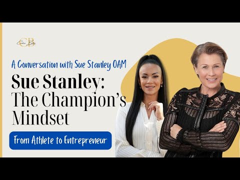 Mindset of a Champion: Sue Stanley on Resilience, Wellness and Achieving Long Term Health