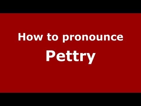 How to Pronounce Pettry - PronounceNames.com