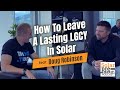 How To Leave A Lasting LGCY In Solar - Doug Robinson
