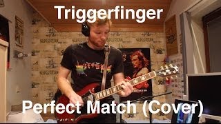 Triggerfinger - Perfect Match (guitar cover)