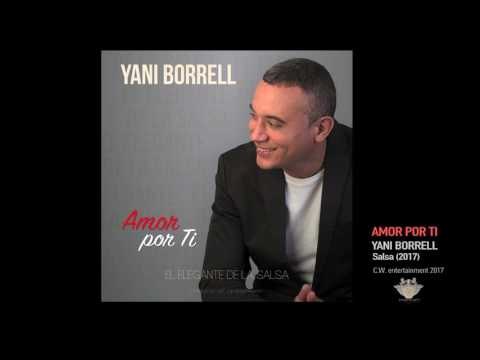 Amor Por Ti ( Salsa)  - Yani Borrell- ( Official Audio)