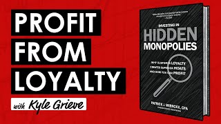 Investing in Hidden Monopolies: Why Customer Loyalty Creates Superior Moats w/ Kyle Grieve (TIP744)