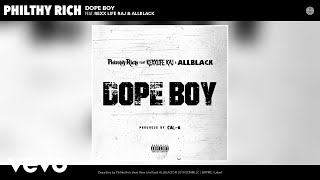Philthy Rich - Dope Boy (Audio) ft. Rexx Life Raj, ALLBLACK