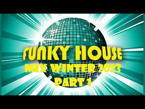 Funky House Mix Winter 2023 Part 1