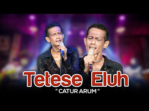 Catur Arum - Tetese Eluh