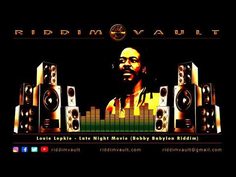 Louie Lepkie - Late Night Movie (Bobby Babylon Riddim)