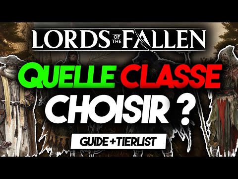 LORDS OF THE FALLEN: WHICH CLASS TO CHOOSE? 🔥 TIER LIST 🔥 GUIDE FR - GAMEPLAY - GETTING STARTED