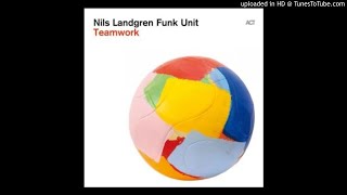 Nils Landgren Funk Unit - Teamwork - 01 - Get serious get a job
