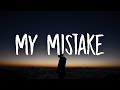 Kelly Clarkson - my mistake (Lyrics)