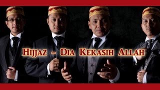 Download lagu Hijjaz - Dia Kekasih Allah (versi baru) HD mp3 Download lagu Hijjaz - Dia Kekasih Allah (versi baru) HD mp3