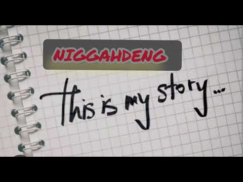 Niggahdeng - Story🎧🎤📖