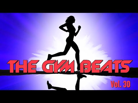 THE GYM BEATS Vol.30 (Nonstop-Megamix), BEST WORKOUT MUSIC,FITNESS,MOTIVATION,SPORTS,AEROBIC,CARDIO