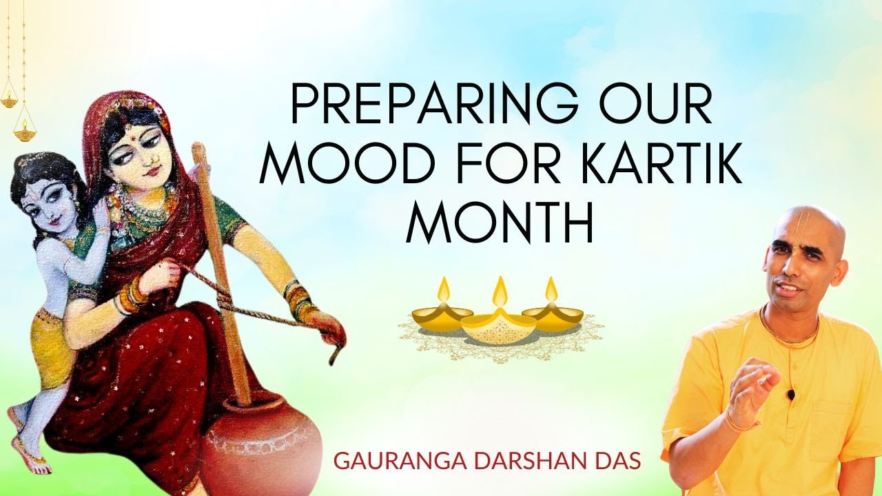PREPARING OUR MOOD FOR KARTIK MONTH | Gauranga Darshan Das