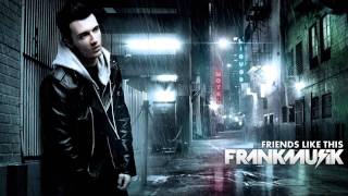Frankmusik - Friends Like This HD