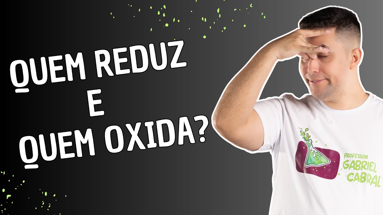 🧪 COMO SABER QUEM OXIDA E QUEM REDUZ?