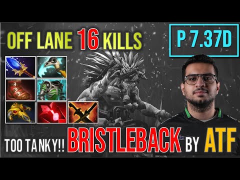Super TANK!! ATF Bristleback Off Lane 16 Kills #gameplay4k #patch737d #fullgame #dota2