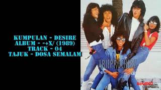 Download lagu Desire - Tolak Campur Kali Bahagi - 04 - Dosa Semalam mp3