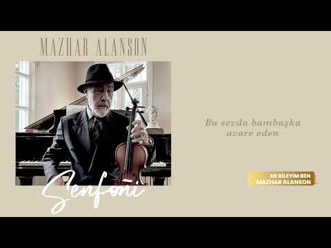 Mazhar Alanson - Ne Bileyim Ben (Lyrics I Şarkı Sözleri)