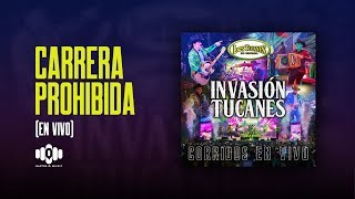 Carrera Prohibida (En Vivo) - Los Tucanes De Tijuana