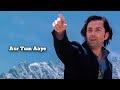 Aur Tum Aaye Status Dosti Bobby Deol Lara Dutta Sonu Nigam Alka Yagnik Romantic Status