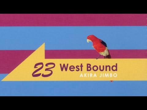 Akira Jimbo - 23 West Bound (2018) FULL ALBUM HD