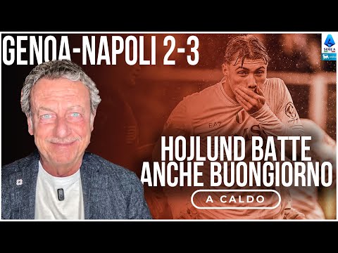 GENOA-NAPOLI 2-3: HOJLUND SALVA CONTE E... BUONGIORNO!