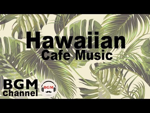 Relaxing Hawaiian Cafe Music - Tropical Island Music for Happy Holiday in a Beach