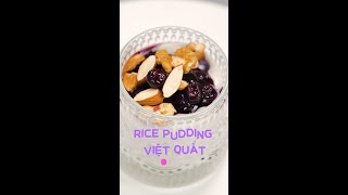 🫐 RICE PUDDING VIỆT QUẤT - VỊ NGON KHÓ CƯỠNG🫐