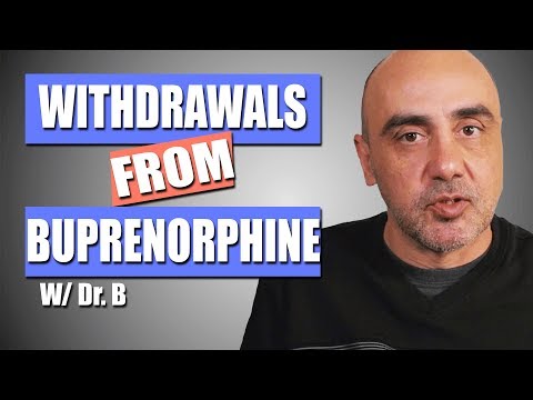 Buprenorphine Withdrawal - The Symptoms and Timeline | Dr. B