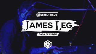 James Leg - Casa De Fuego // Ei Letnji Klub warm up