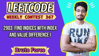 YouTube video '2903. Find Indices With Index and Value Difference I | LEETCODE WEEKLY CONTEST 367'