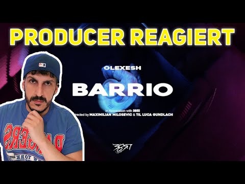 Producer REAGIERT auf Olexesh - BARRIO (prod. von PzY) [Official Video]