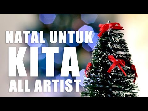 #NatalTerbaru #SambutKelahiranNya || NATAL UNTUK KITA || ALL ARTIST || Official Music Video