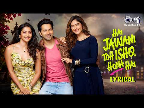 Hai Jawani Toh Ishq Hona Hai (Lyrical) — watch video